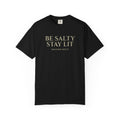 Be Salty Stay Lit Christian T-Shirt