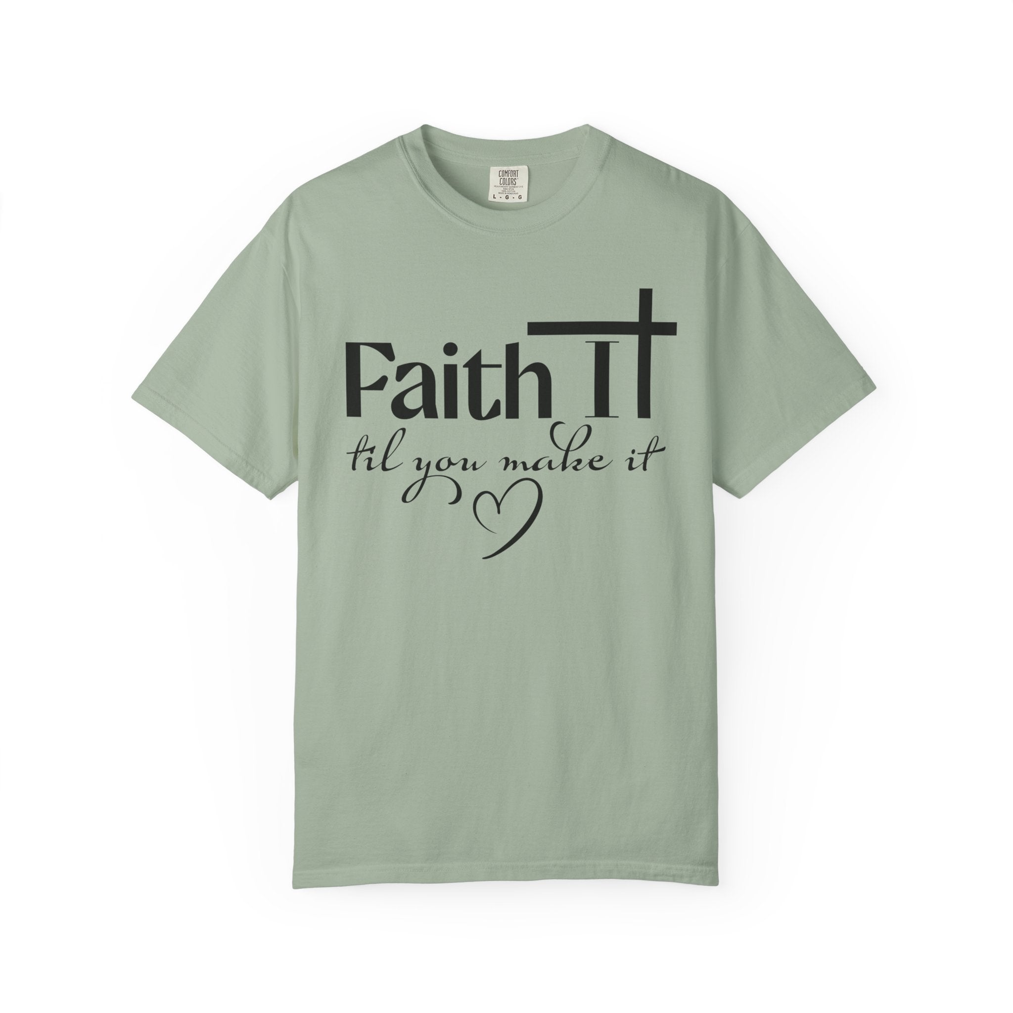 Bay green “Faith It Til You Make It” Christian Comfort Colors t-shirt front view