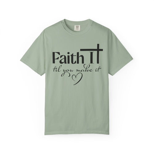 Bay green “Faith It Til You Make It” Christian Comfort Colors t-shirt front view