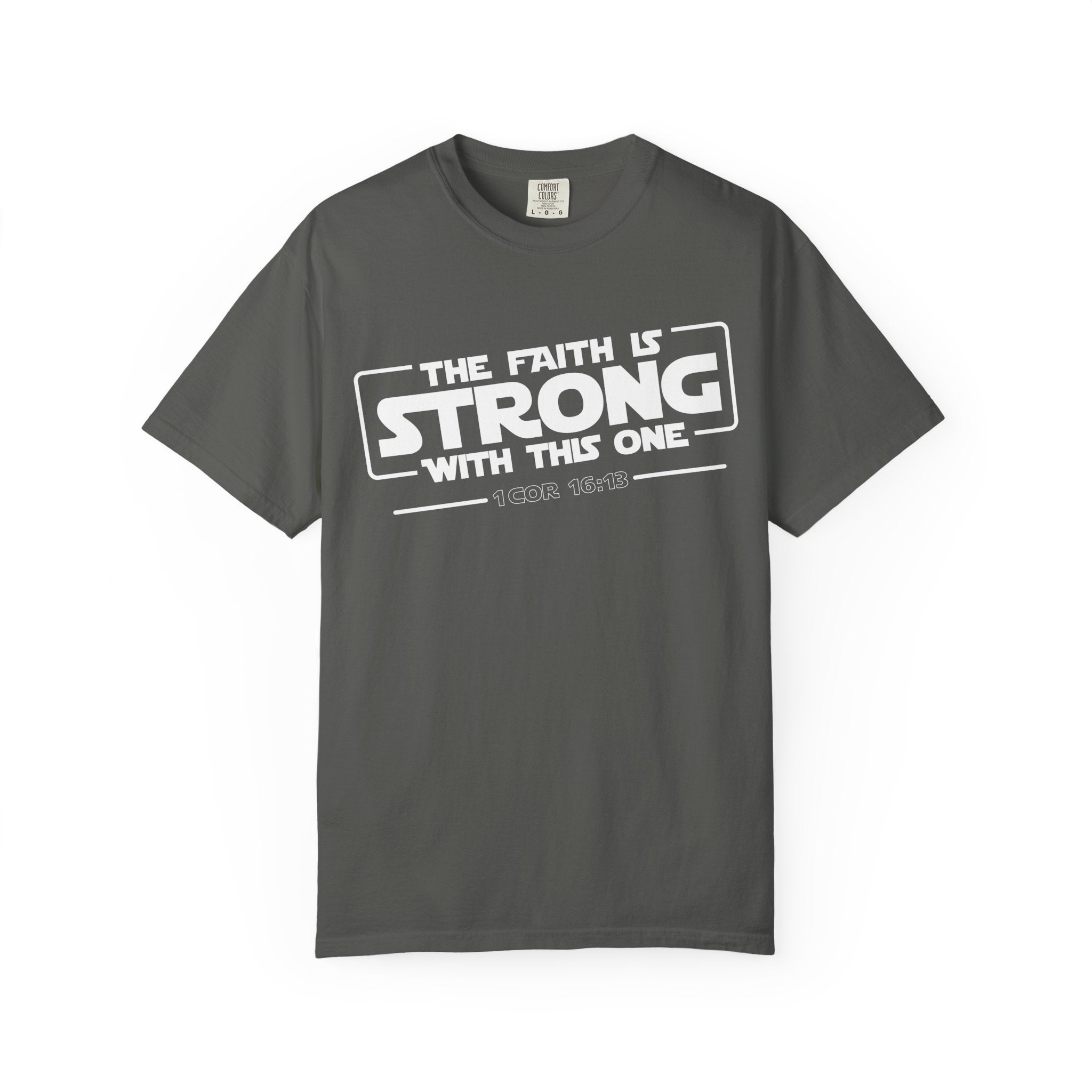 Pepper-colored Christian t-shirt featuring “The Faith Is Strong With This One 1 Cor 16:13” graphic design in bold white text